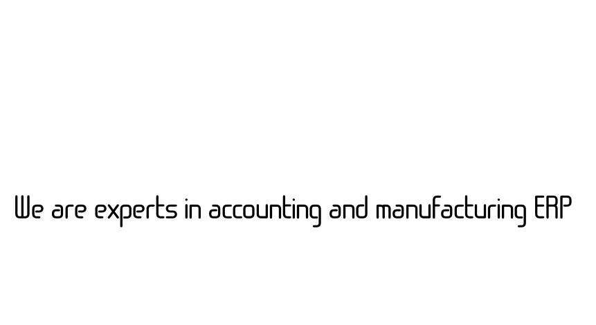 We are experts in accounting and manufacturing ERP
